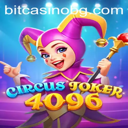 Discover the Thrills of CircusJoker4096: A New Era of Digital Gaming